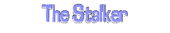The Stalker