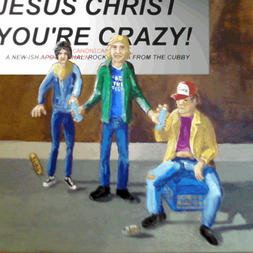 Jesus Christ, You're Crazy artwork by Doug Welch